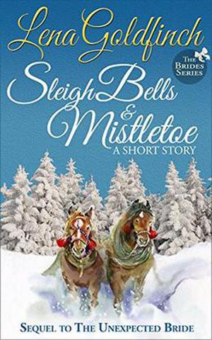 Sleigh Bells & Mistletoe: A Short Story by Lena Goldfinch