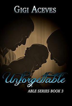 Unforgettable by Gigi Aceves, Angie Davis