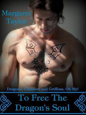 To Free The Dragon's Soul by Margaret Taylor