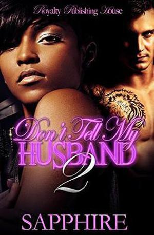 Don't Tell My Husband 2 by Sapphire