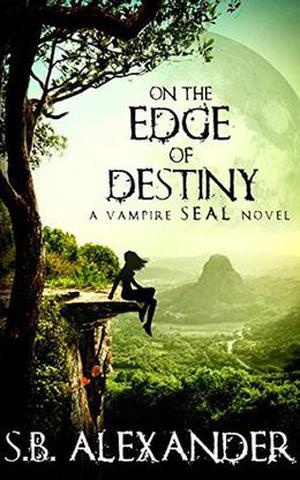 On the Edge of Destiny (Vampire SEALs #3)