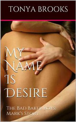 My Name Is Desire by Tonya Brooks