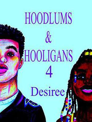 Hoodlums and Hooligans 4 by Desirée