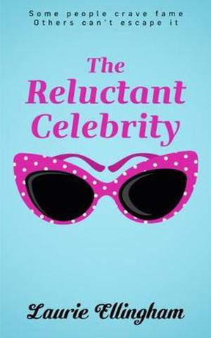 The Reluctant Celebrity by Laurie Ellingham