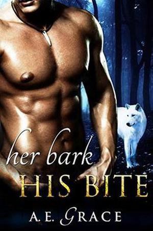 Her Bark His Bite by A.E. Grace, H.G. Hawley