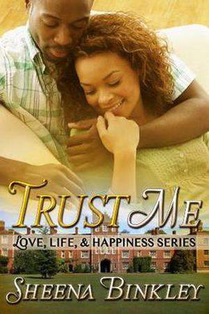 Trust Me (Love, Life, & Happiness #2)