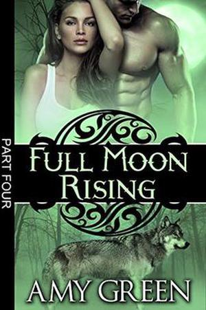 Full Moon Rising: Part Four (Full Moon Rising #4)