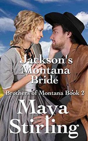 Jackson's Montana Bride by Maya Stirling