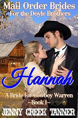 Hannah: A Bride For Cowboy Warren (Mail Order Brides for the Doyle Brothers #1)