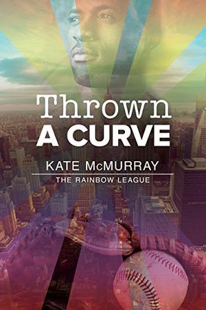 Thrown a Curve (The Rainbow League #2)