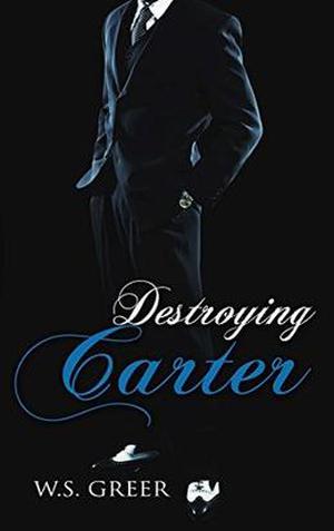 Destroying Carter (The Carter Trilogy #3)