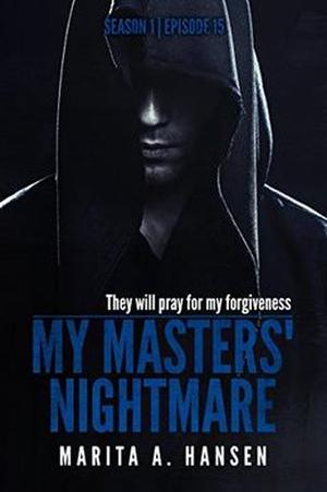 My Masters' Nightmare Season 1, Episode 15 "Finale" (My Masters' Nightmare #1.15)