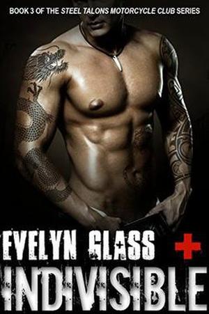 Indivisible (Steel Talons Motorcycle Club #3)