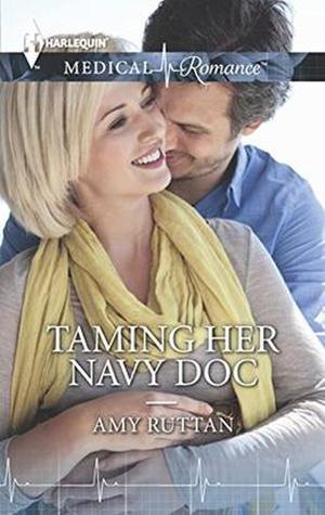 Taming Her Navy Doc by Amy Ruttan