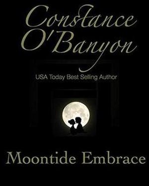 Moontide Embrace by Constance O'Banyon