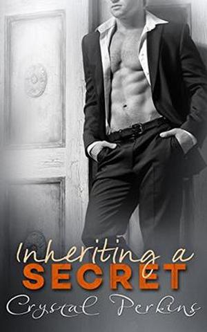 Inheriting a SECRET by Crystal Perkins