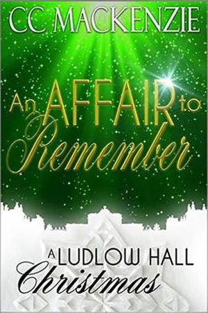 An Affair To Remember: A Ludlow Hall Christmas (Ludlow Hall #7)