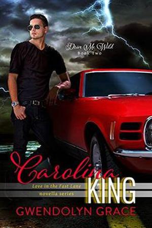 Carolina King (Drive Me Wild #2)