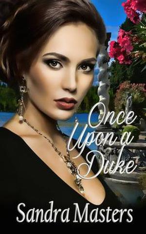 Once Upon a Duke by Sandra Masters