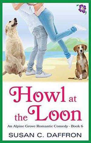 Howl at the Loon (An Alpine Grove Romantic Comedy #6)