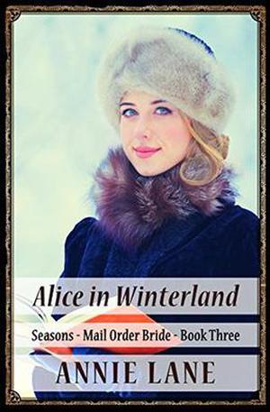 Alice in Winterland by Annie Lane, Juliet James