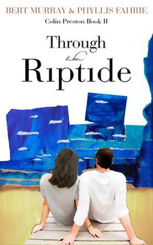 Through the Riptide by Bert Murray, Phyllis Fahrie