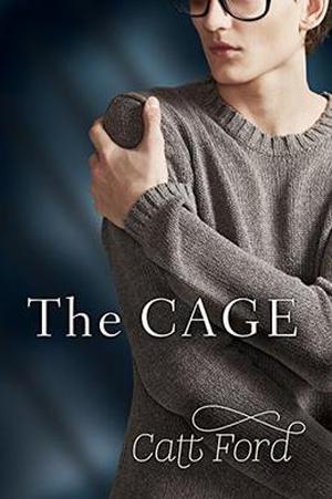 The Cage by Catt Ford