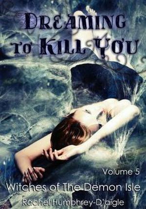 Dreaming to Kill You (Demon Isle Witches #5)