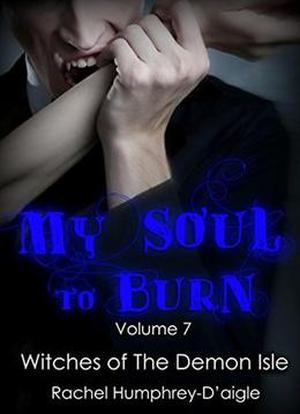 My Soul to Burn (Demon Isle Witches #7)