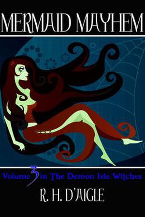 Mermaid Mayhem (Demon Isle Witches #3)
