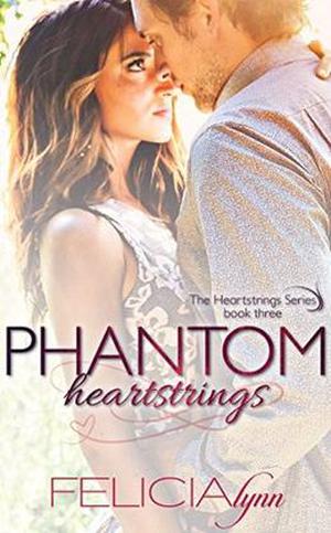 Phantom Heartstrings by Felicia Lynn