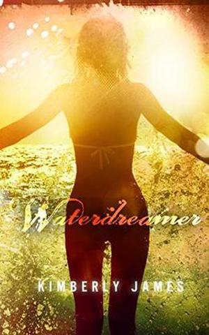 Waterdreamer by Kimberly James