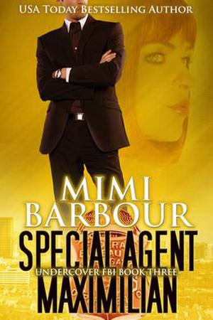 Special Agent Maximilian by Mimi Barbour