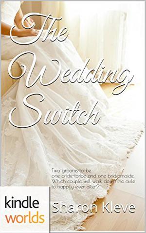 The Wedding Switch by Sharon Kleve