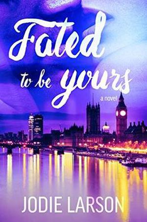 Fated to be Yours by Jodie Larson