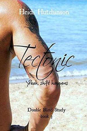 Tectonic (Double Blind Study #3)