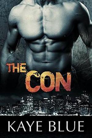 The Con by Kaye Blue