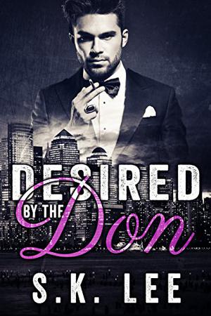 Desired by the Don (In Bed with the Mafia #3)