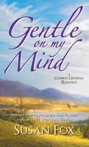 Gentle On My Mind by Susan Fox