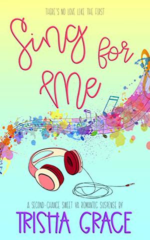 Sing For Me by Trisha Grace