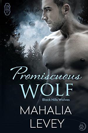 Promiscuous Wolf by Mahalia Levey