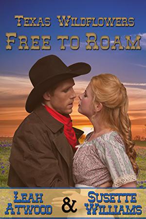 Free to Roam by Leah Atwood, Susette Williams