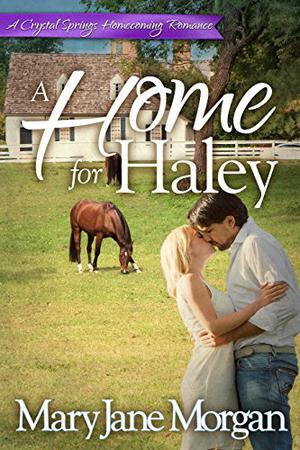 A Home for Haley (Crystal Springs Homecoming Romances #3)