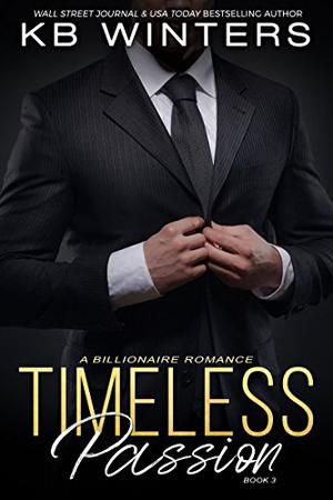 Timeless Passion: Book 3 by K.B. Winters