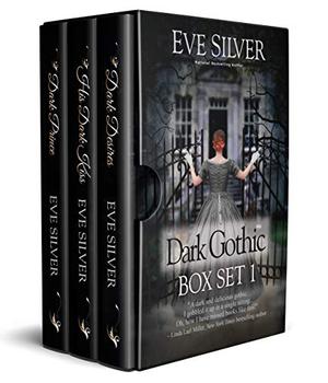 Dark Gothic Boxed Set 1 by Eve Silver