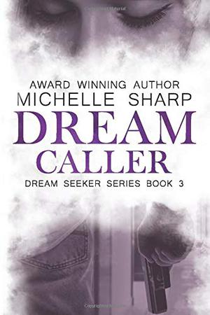 Dream Caller by Michelle Sharp