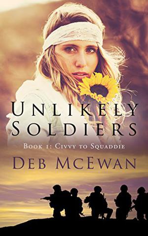 Unlikely Soldiers by Deb McEwan