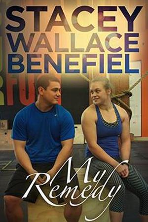My Remedy by Stacey Wallace Benefiel