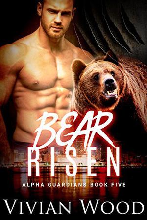 Bear Risen (Alpha Guardians #5)
