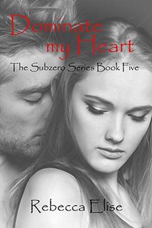 Dominate My Heart (Subzero #5)